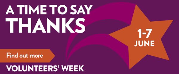 Banner promoting Volunteers week that reads "A time to say thanks! 1st - 7th June."
