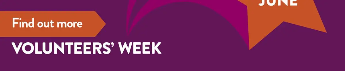 Banner promoting Volunteers week that reads "A time to say thanks! 1st - 7th June."
